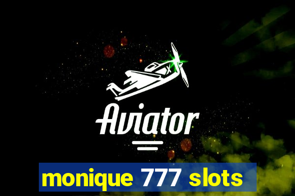 monique 777 slots