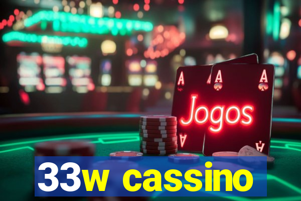 33w cassino