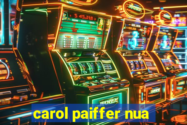 carol paiffer nua