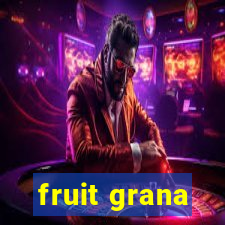 fruit grana