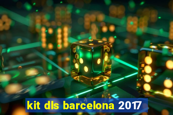 kit dls barcelona 2017