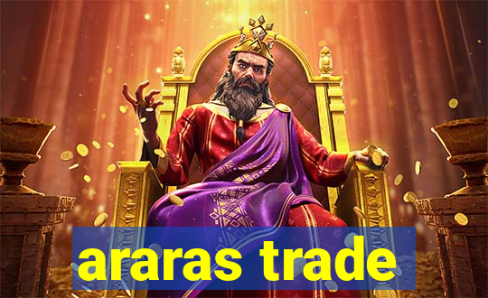 araras trade