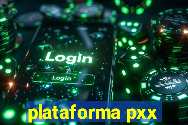 plataforma pxx