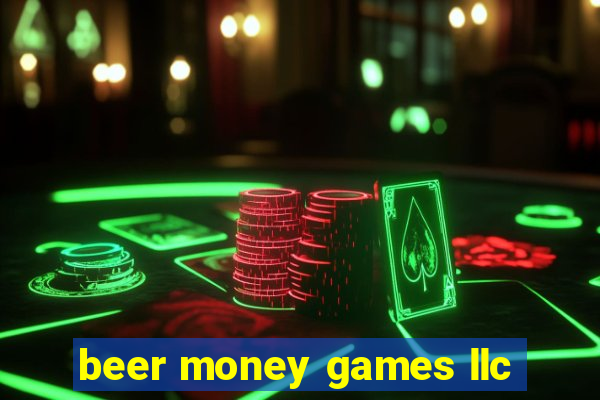 beer money games llc