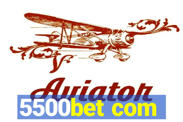 5500bet com