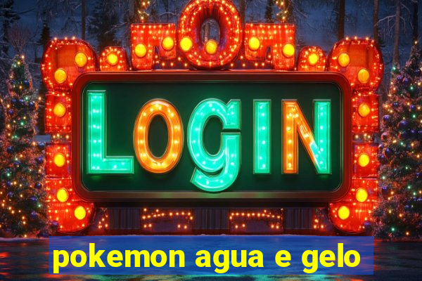 pokemon agua e gelo