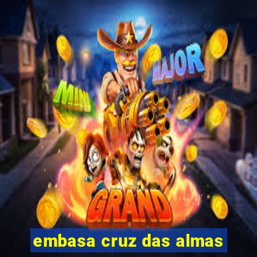 embasa cruz das almas