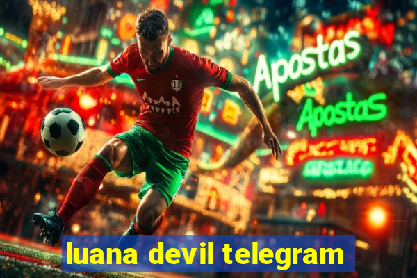 luana devil telegram