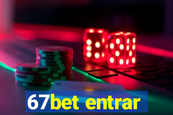 67bet entrar