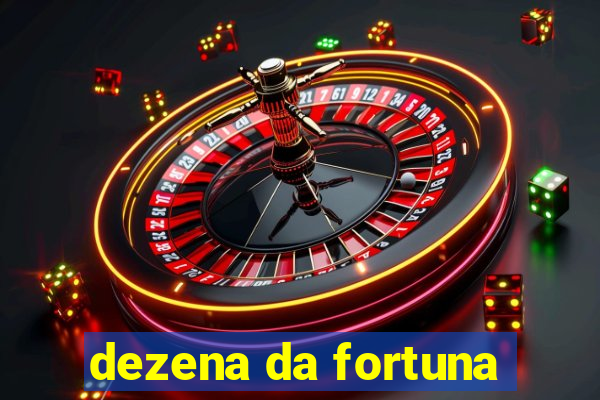 dezena da fortuna