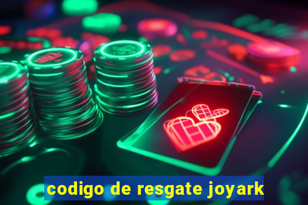 codigo de resgate joyark