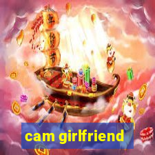 cam girlfriend