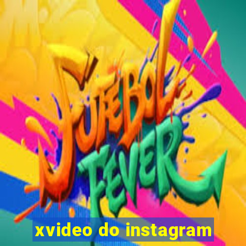 xvideo do instagram