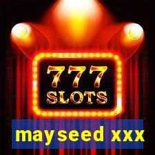 mayseed xxx