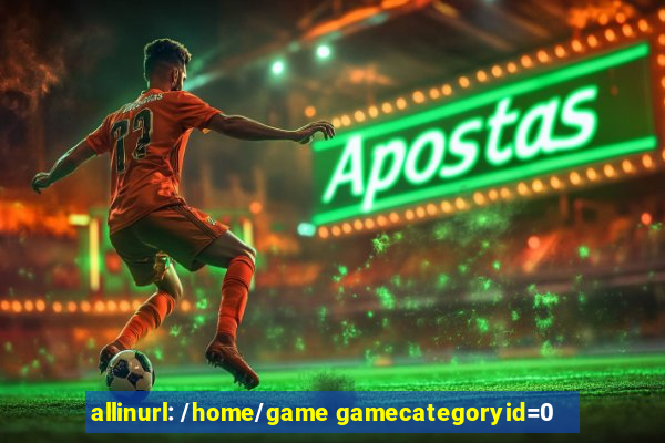 allinurl: /home/game gamecategoryid=0