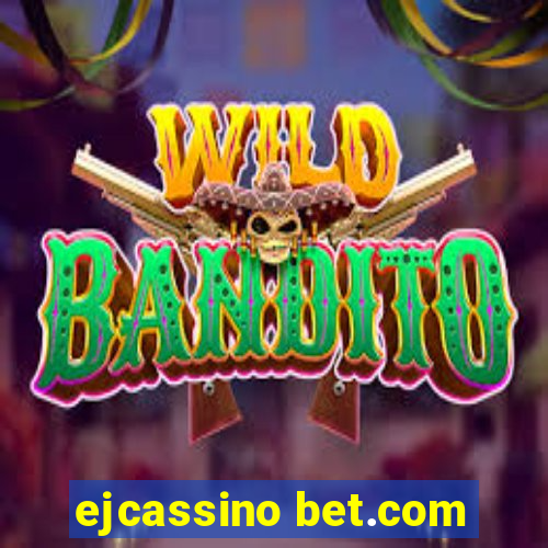 ejcassino bet.com