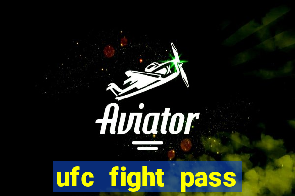 ufc fight pass assistir online