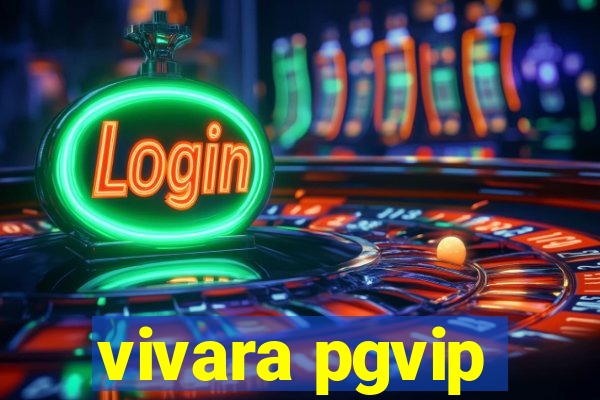 vivara pgvip