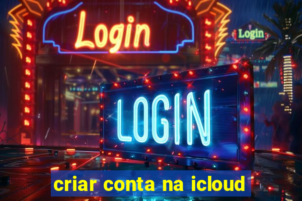 criar conta na icloud