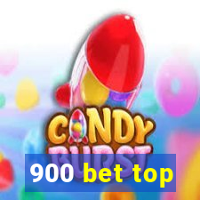 900 bet top