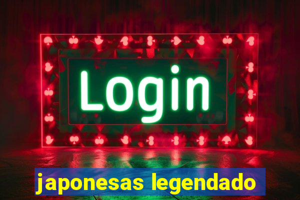 japonesas legendado