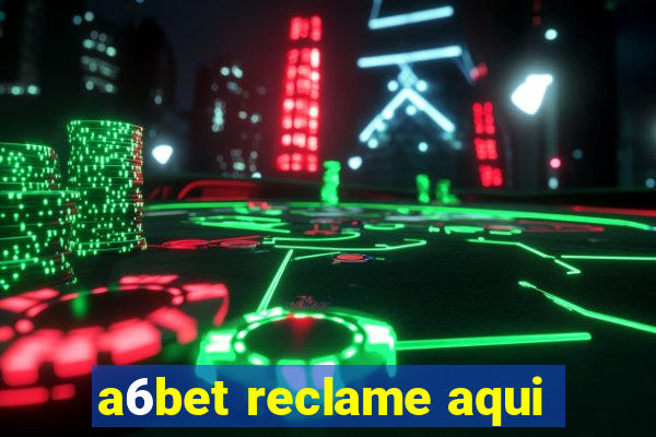 a6bet reclame aqui