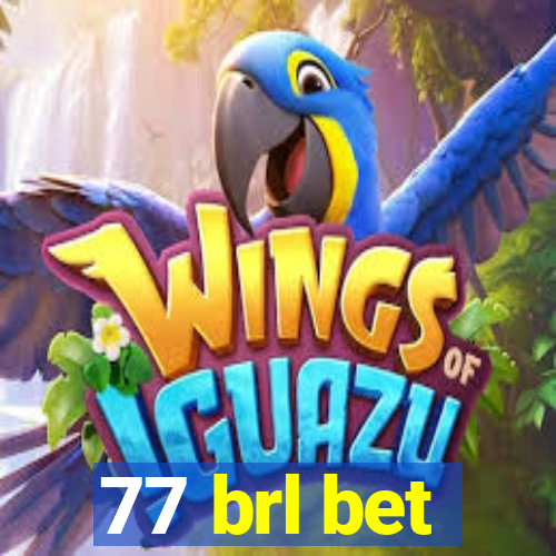 77 brl bet