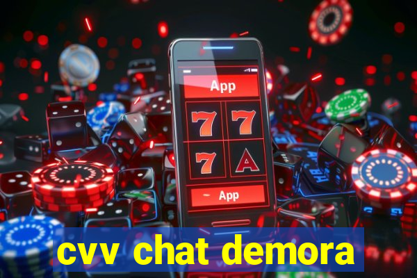 cvv chat demora