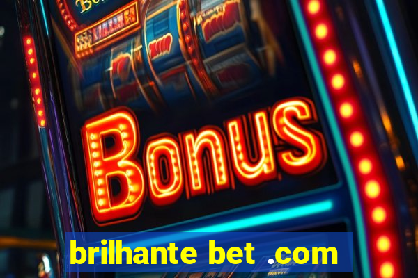 brilhante bet .com