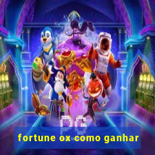 fortune ox como ganhar