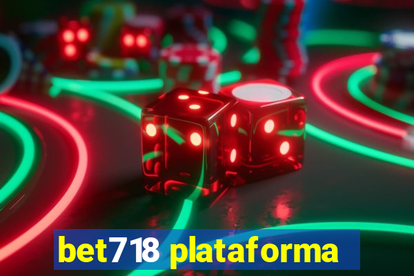 bet718 plataforma