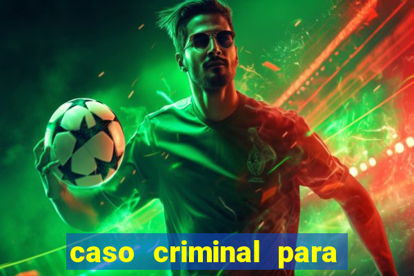 caso criminal para resolver pdf