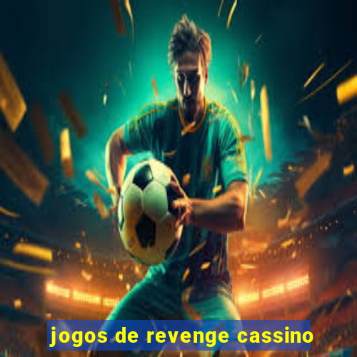 jogos de revenge cassino