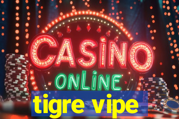 tigre vipe