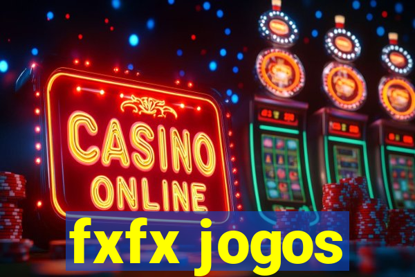 fxfx jogos