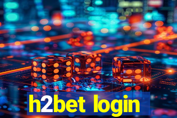 h2bet login