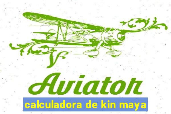 calculadora de kin maya