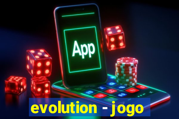 evolution - jogo