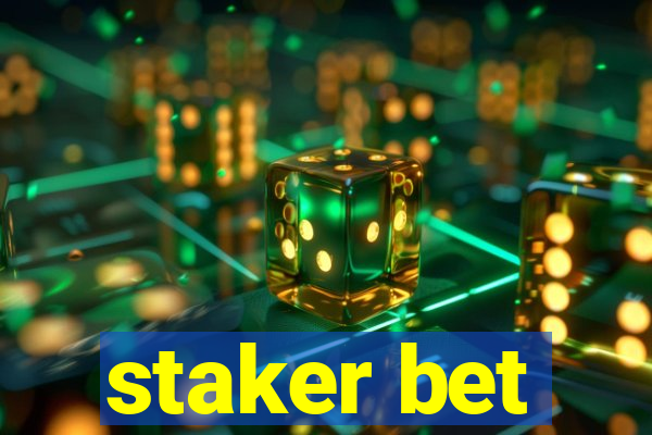 staker bet