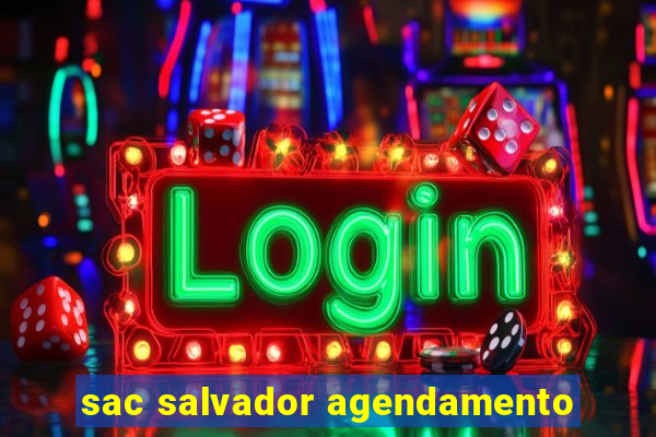 sac salvador agendamento