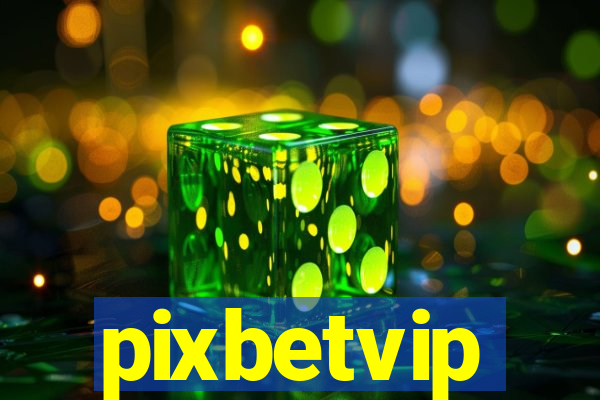 pixbetvip