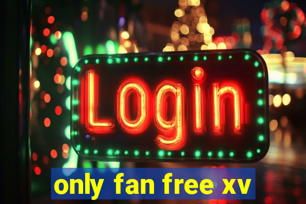 only fan free xv