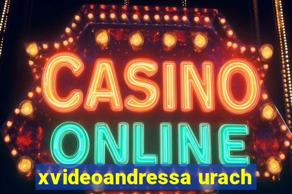 xvideoandressa urach