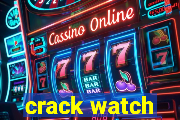 crack watch