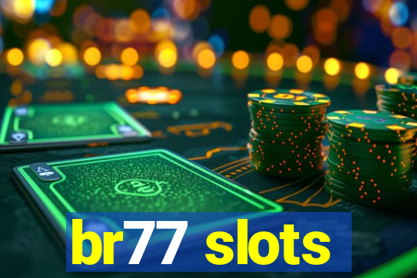 br77 slots