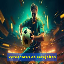 vereadores de cerejeiras