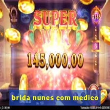 brida nunes com medico