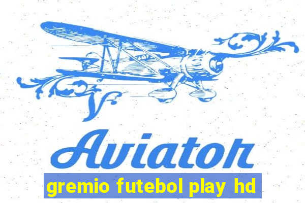 gremio futebol play hd