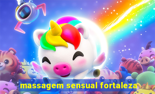 massagem sensual fortaleza