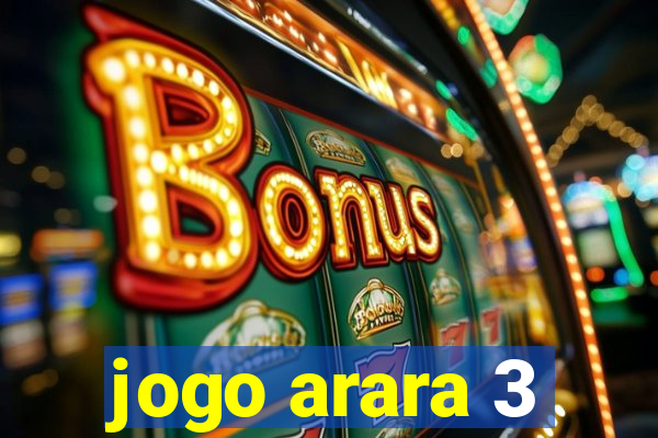 jogo arara 3